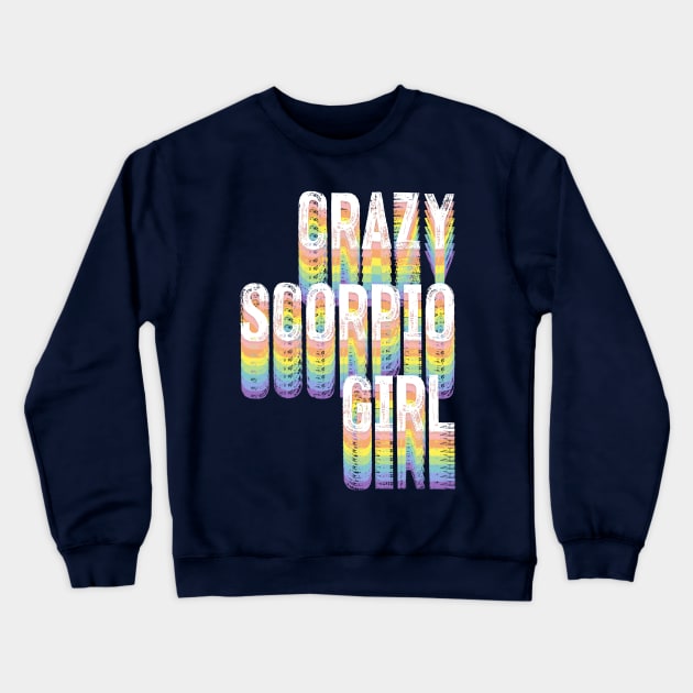 CRAZY SCORPIO GIRL Crewneck Sweatshirt by DankFutura